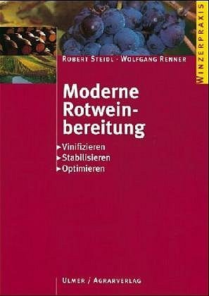 ISBN 9783704018335: Moderne Rotweinbereitung - Vinifizieren - Stabilisieren - Optimieren