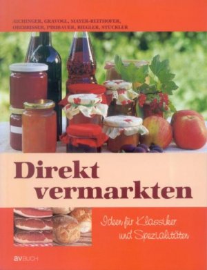 ISBN 9783704019875: Direktvermarkten : Ideen für Klassiker und Spezialisten