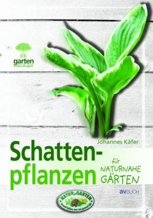 ISBN 9783704022332: Schattenpflanzen für naturnahe Gärten