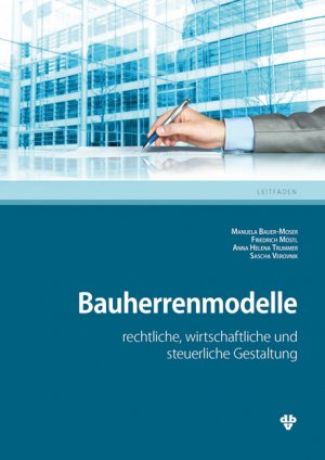 ISBN 9783704107145: Bauherrenmodelle – rechtliche, wirtschaftliche und steuerliche Gestaltung