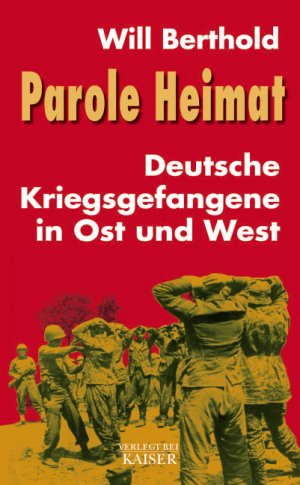 ISBN 9783704313782: Parole Heimat. Deutsche Kriegsgefangene in Ost und West