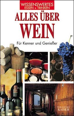 ISBN 9783704331960: Alles über Wein : für Kenner und Genießer. Wissenswertes : Essen + trinken