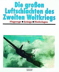 ISBN 9783704360298: Die grossen Luftschlachten des Zweiten Weltkriegs