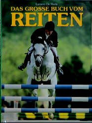 ISBN 9783704360311: Das grosse Buch vom Reiten. Luciano De Maria. Einzig berecht. Übertr. aus dem Ital. Thomas Stainer. [Chefred.: Piero Giordano]