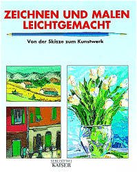 ISBN 9783704360335: Zeichnen und Malen leichtgemacht – Von der Skizze zum Kunstwerk