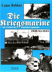 gebrauchtes Buch – Cajus Bekker – Die Kriegsmarine: Das Schicksal der deutschen Kriegsmarine 1939-1945: Das Schicksal der deutschen Kriegsmarine 1939 bis 1945