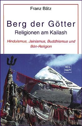 gebrauchtes Buch – Franz Bätz – Berg der Götter - Religionen am Kailash - Hinduismus, Jainismus, Buddhismus und Bön- Religion