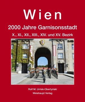 ISBN 9783705905290: Wien. 2000 Jahre Garnisonsstadt, Bd. 5, Teil 1 – X., XI., XII., XIII., XIV. und XV. Bezirk
