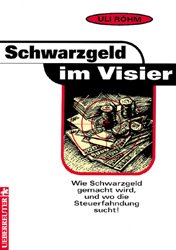 ISBN 9783706402330: Schwarzgeld im Visier - Wie Schwarzgeld gemacht wird, und wo die Steuerfahndung sucht!