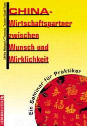 ISBN 9783706402958: China: Wirtschaftspartner zwischen Wunsch und Wirklichkeit. Ein Seminar für Praktiker