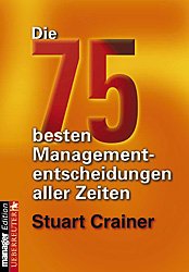 ISBN 9783706407007: Die 75 besten Managemententscheidungen aller Zeiten.