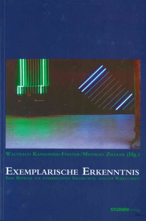 ISBN 9783706512572: Exemplarische Erkenntnis - Zehn Beiträge zur interpretativen Erforschung sozialer Wirklichkeit