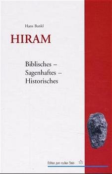 ISBN 9783706514408: Hiram – Biblisches - Sagenhaftes - Historisches