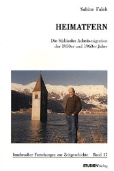 ISBN 9783706516594: Heimatfern – Die Südtiroler Arbeitsmigration der 1950er und 1960er Jahre