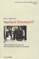 ISBN 9783706516617: Naziland Österreich!?: Studien zu Antisemitismus, Nation und Nationalsozialismus im öffentlichen Meinungsbild (Schriften des Centrums für Jüdische Studien)