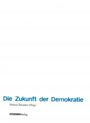 ISBN 9783706516907: Die Zukunft der Demokratie