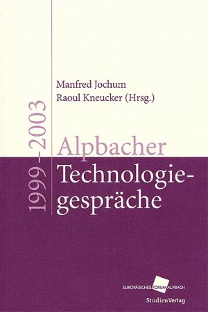 ISBN 9783706540414: Alpbacher Technologiegespräche 1999 - 2003