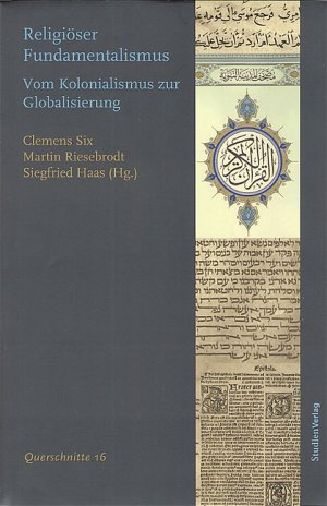 gebrauchtes Buch – Six Clemens, Riesebrodt Martin – Religiöser Fundamentalismus - Vom Kolonialismus zur Globalisierung