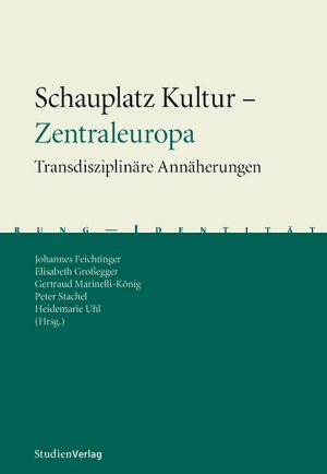 ISBN 9783706542166: Schauplatz Kultur - Zentraleuropa - Transdisziplinäre Annäherungen