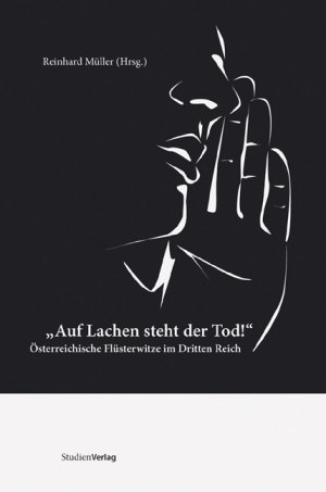 gebrauchtes Buch – Reinhard Müller – Auf Lachen steht der Tod! - Österreichische Flüsterwitze im Dritten Reich