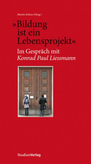 ISBN 9783706550000: "Bildung ist ein Lebensprojekt" - Im Gespräch mit Konrad Paul Liessmann