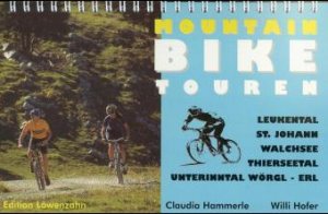 ISBN 9783706621830: Mountainbike Touren – Leukental, St. Johann, Walchsee, Thierseetal, Unterinntal Wörgl - Erl