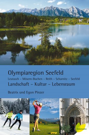 ISBN 9783706623117: Urlaubsregion Seefeld: Leutasch - Mösern-Buchen - Reith - Scharnitz - Seefeld Landschaft-Kultur-Lebensraum