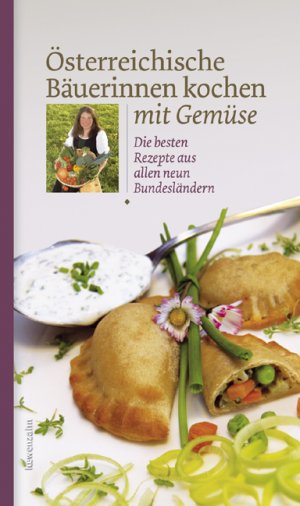 ISBN 9783706624145: Österreichische Bäuerinnen kochen mit Gemüse - Die besten Rezepte aus allen neun Bundesländern