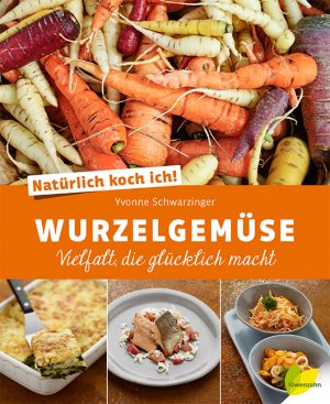 ISBN 9783706625951: Natürlich koch ich! Wurzelgemüse Geb. Ausg. von Yvonne Schwarzinger