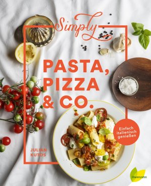 ISBN 9783706626187: Simply Pasta, Pizza & Co. - Einfach italienisch genießen