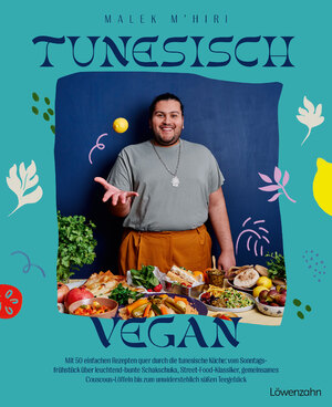 ISBN 9783706629904: Tunesisch vegan | Malek M'hiri | Buch | 160 S. | Deutsch | 2024 | Edition Loewenzahn | EAN 9783706629904