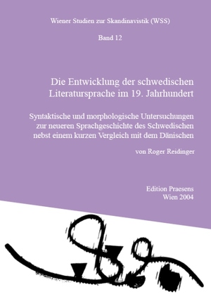 ISBN 9783706903127: Die Entwicklung der schwedischen Literatursprache im 19. Jahrhundert - Syntaktische und morphologische Untersuchungen zur neueren Sprachgeschichte des Schwedischen nebst einem kurzen Vergleich mit dem Dänischen