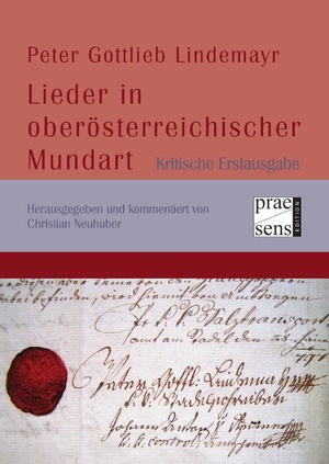 ISBN 9783706906388: Peter Gottlieb Lindemayr: Lieder in oberösterreichischer Mundart - Kritische Erstausgabe