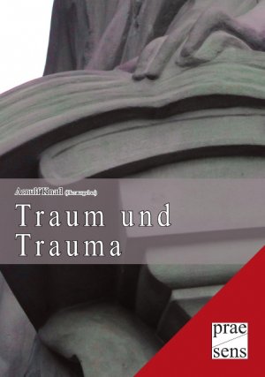 ISBN 9783706906944: Traum und Trauma - Kulturelle Figurationen in der österreichischen Literatur