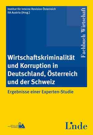 ISBN 9783707311389: Wirtschaftskriminalität und Korruption in Deutschland, Österreich und der Schweiz - Ergebnisse einer Experten-Studie