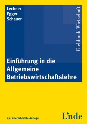 Anton Egger (Autor), Reinbert Schauer (Autor) - Einfhrung in die Allgemeine Betriebswirtschaftslehre