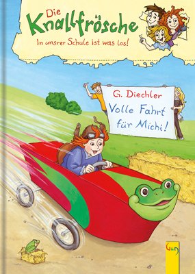 ISBN 9783707411010: Die Knallfrösche - in unserer Schule ist was los: Volle Fahrt für Michi!