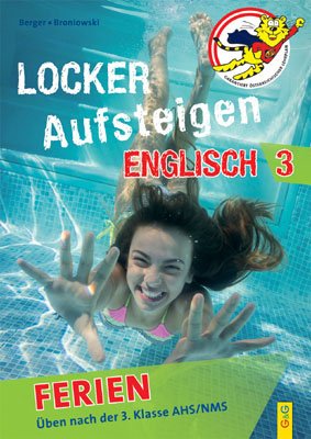 ISBN 9783707416183: Locker Aufsteigen Ferien - Englisch 3 - Üben nach der 3. Klasse HS, AHS, NMS