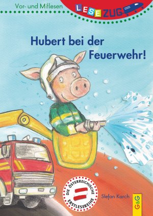 ISBN 9783707419962: LESEZUG/Vor- und Mitlesen: Hubert bei der Feuerwehr!