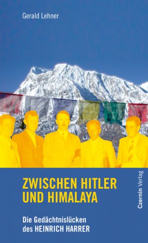 ISBN 9783707602166: Zwischen Hitler und Himalaya - Die Gedächtnislücken des Heinrich Harrer