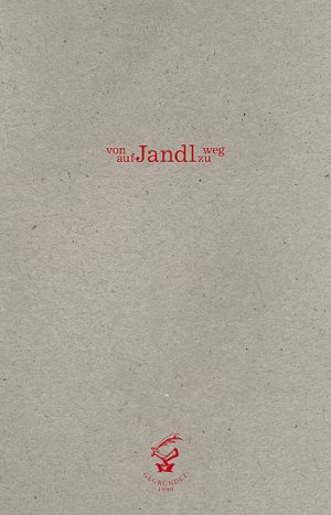 ISBN 9783707603040: Von Jandl weg auf Jandl zu – 47 Begegnungen und Überlegungen