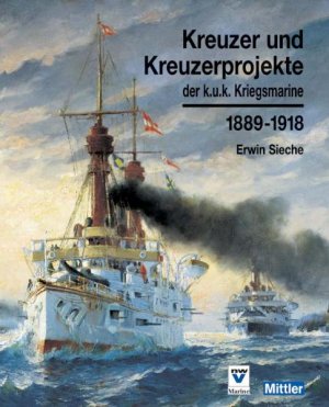 ISBN 9783708300122: Kreuzer und Kreuzerprojekte der k.u.k. Kriegsmarine 1889-1918