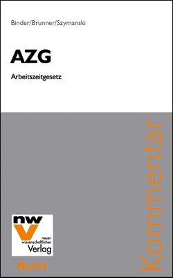 ISBN 9783708304106: AZG Arbeitszeitgesetz - mit der neuen Lenkzeiten-Verordnung der EU