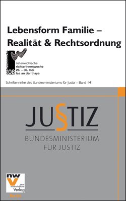 ISBN 9783708305547: Lebensform Familie - Realität und Rechtsordnung: Österreichische RichterInnenwoche 26.-30. Mai 2008 in Laa an der Thaya (Schriftenreihe des Bundesministeriums für Justiz) [Jul 09, 2009] Bundesminister