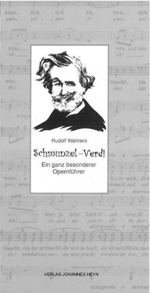 ISBN 9783708400006: Schmunzel-Verdi / Ein ganz besonderer Opernführer / Rudolf Wallner / Buch / Schmunzel-Opernführer / Kartoniert Broschiert / Deutsch / 2008 / Verlag Johannes Heyn / EAN 9783708400006