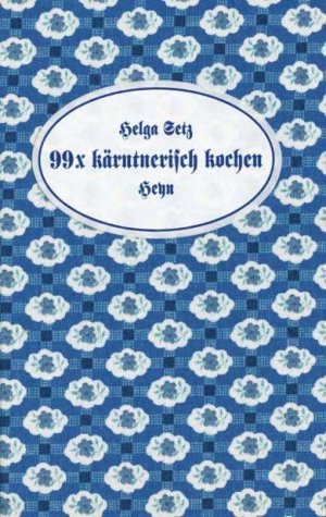 ISBN 9783708402109: 99 x kärntnerisch kochen