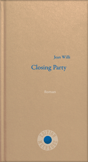 ISBN 9783708406725: Closing Party | Roman | Jean Willi | Buch | Edition Meerauge | 288 S. | Deutsch | 2022 | Heyn, Johannes | EAN 9783708406725