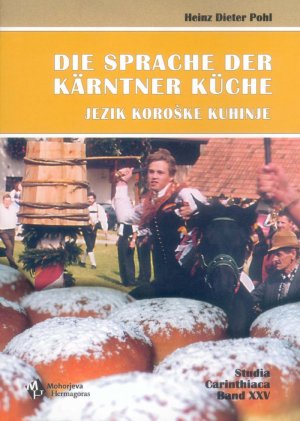 ISBN 9783708600260: Die Sprache der Kärntner Küche /Jezik koroške kuhinje - Ein Lexikon mit Ausblicken auf die österreichische und internationale Küche