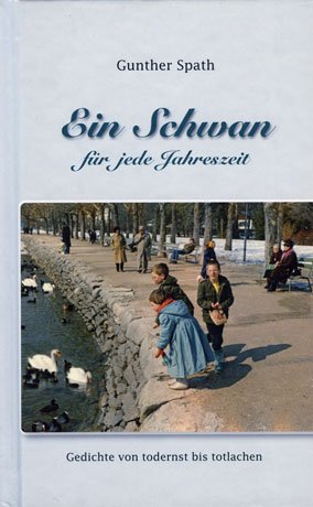 ISBN 9783708604619: Ein Schwan für jede Jahreszeit – Gedichte von todernst bis totlachen