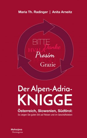 ISBN 9783708610573: Der Alpen-Adria-Knigge - Österreich, Slowenien, Südtirol: So zeigen Sie guten Stil auf Reisen und im Geschäftsleben